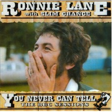 RONNIE LANE WITH SLIM CHANCE You Never Can Tell - The BBC Sessions (NMC Music – Pilot 11) UK 1997 2CD-Set (Folk)